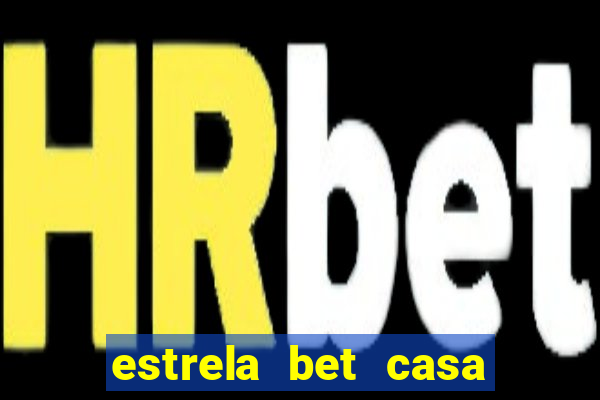 estrela bet casa de aposta